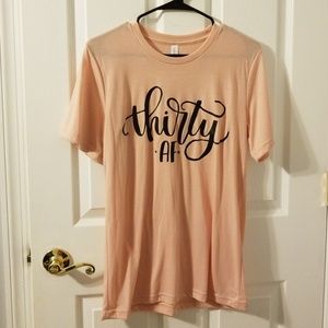 "Thirty AF" pink T-shirt